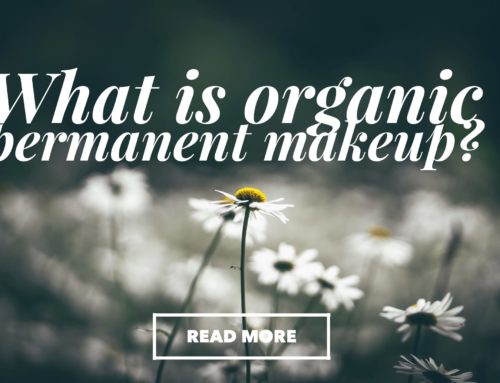 The Truth About “Organic” Permanent Makeup?